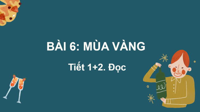 PowerPoint Tiếng Việt 2 Bài 6: Mùa vàng