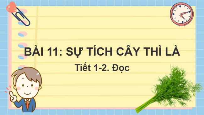 PowerPoint Tiếng Việt 2 Bài 11: Sự tích cây thì là