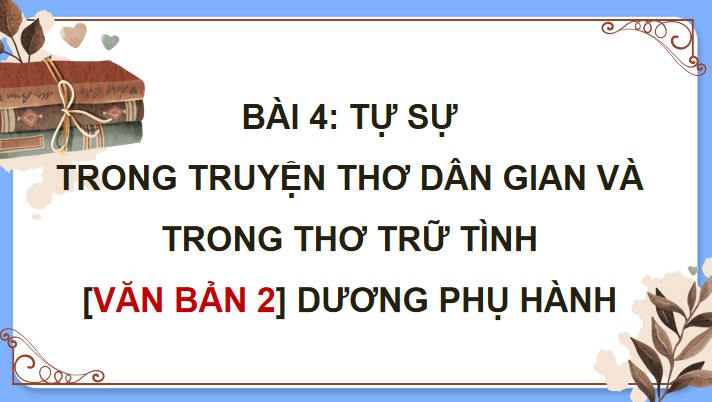 Ngữ văn 11 Bài 4: Dương phụ hành