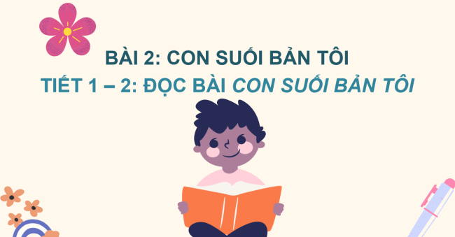 PowerPoint Tiếng Việt 2 Bài 2: Đọc Con suối bản tôi