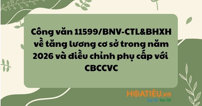 Công văn 11599/BNV-CTL&BHXH về tăng lương cơ sở trong năm 2026 và điều ...