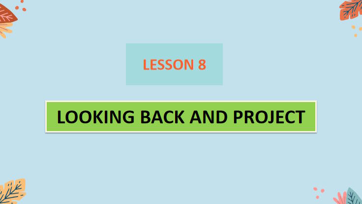 Tiếng Anh 11 Unit 8: Looking Back