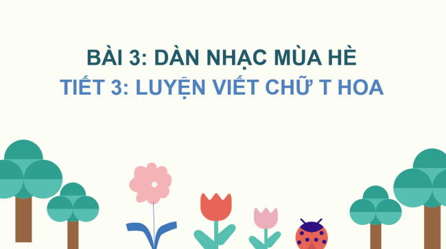 PowerPoint Tiếng Việt 2 Bài 3: Viết chữ hoa T