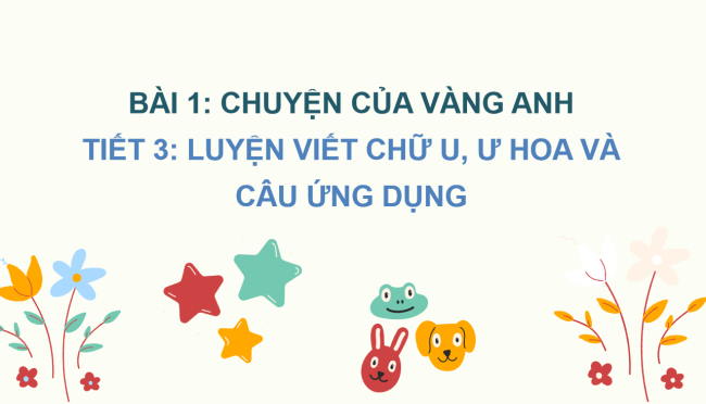 PowerPoint Tiếng Việt 2 Bài 1: Viết chữ hoa U, Ư
