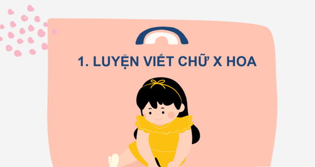 PowerPoint Tiếng Việt 2 Bài 1: Viết chữ hoa X