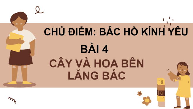 PowerPoint Tiếng Việt 2 Bài 4: Đọc Cây và hoa bên lăng Bác