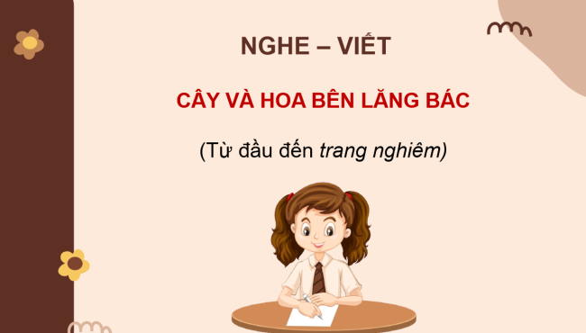 PowerPoint Tiếng Việt 2 Bài 4: Nghe - viết Cây và hoa bên lăng Bác. Phân biệt ui/uy, s/x, ưc/ưt