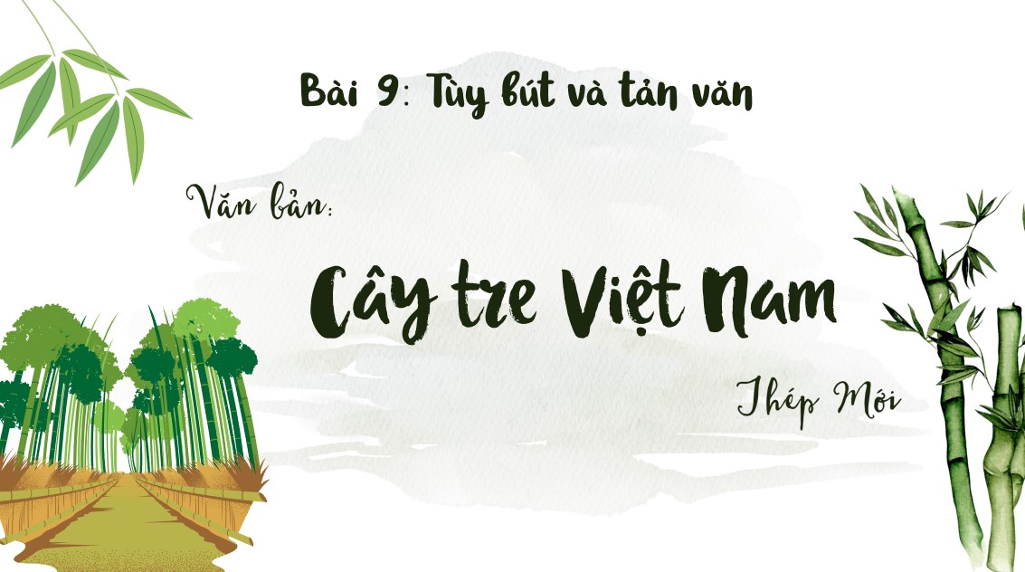 powerpoint ngu van 7 bai 9 cay tre viet nam3*539650