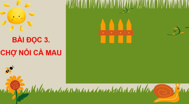PowerPoint Tiếng Việt 3 Bài 11: Chợ nổi Cà Mau