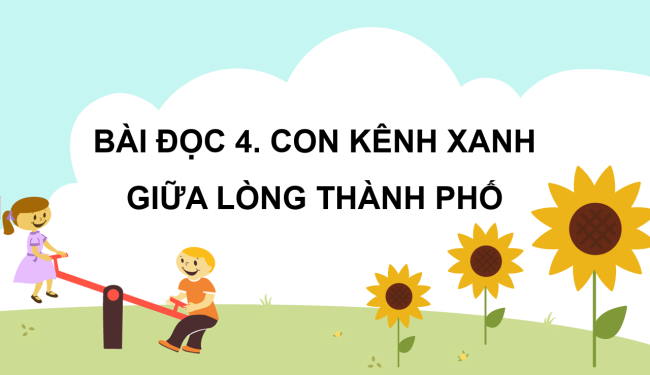 PowerPoint Tiếng Việt 3 Bài 13: Con kênh xanh giữa lòng thành phố