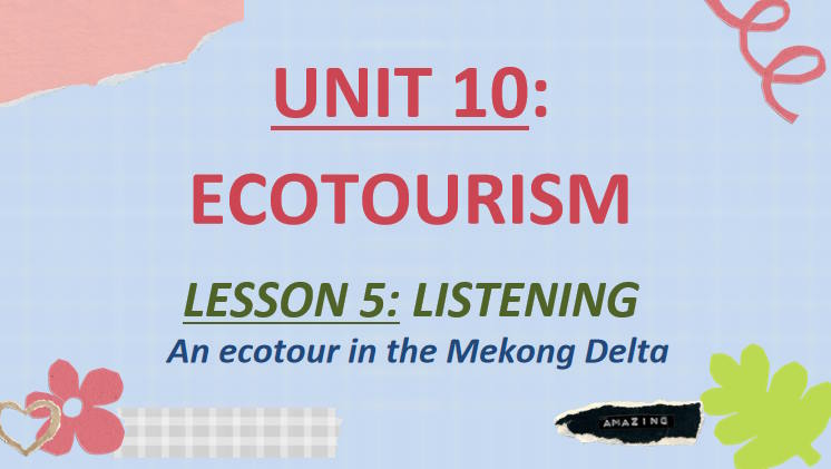 Giáo án Tiếng Anh 10 Unit 10: Listening