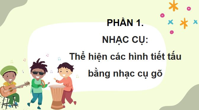 tiet 14 nhac cu the hien cac hinh tiet tau bang nhac cu go 4*542114