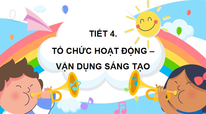 tiet 4 to chuc hoat dong van dung sang tao 3*541889
