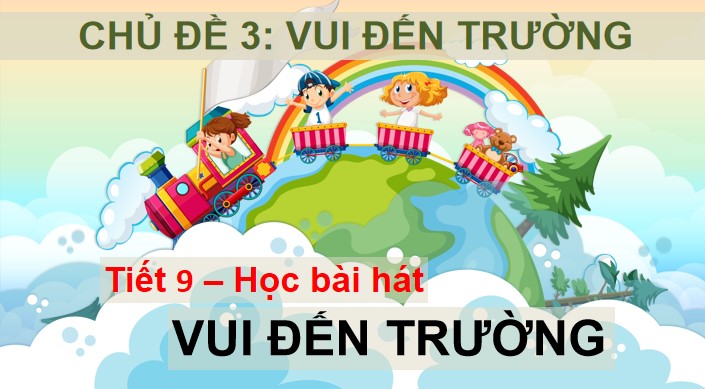 tiet 9 hoc bai hat vui den truong 4*541957