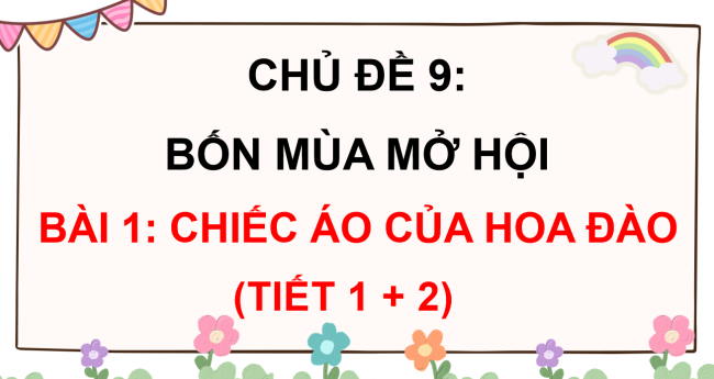 PowerPoint Tiếng Việt 3 Bài 1: Chiếc áo của hoa đào