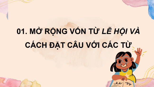 PowerPoint Tiếng Việt 3 Bài 1: Mở rộng vốn từ Lễ hội