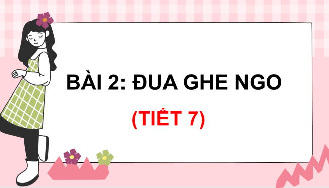 PowerPoint Tiếng Việt 3 Bài 2: Viết đoạn văn thuật lại một ngày hội đã chứng kiến