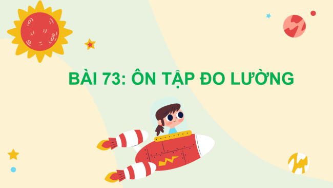 PowerPoint Toán 2 Bài 73: Ôn tập đo lường