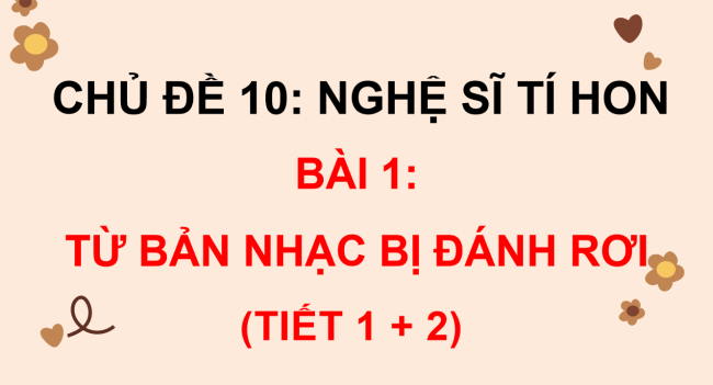 PowerPoint Tiếng Việt 3 Bài 1: Từ bản nhạc bị đánh rơi