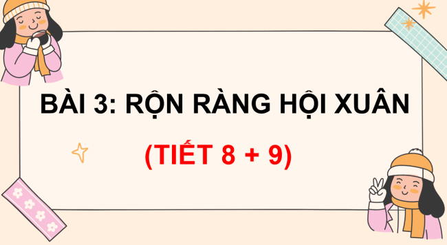PowerPoint Tiếng Việt 3 Bài 3: Rộn ràng hội xuân