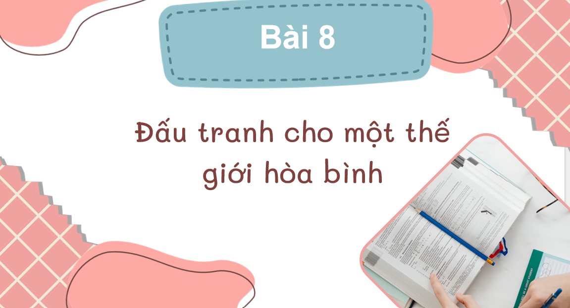 tro choi ppt van 9 bai8 dau tranh cho 1 the gioi hoa binh*546240