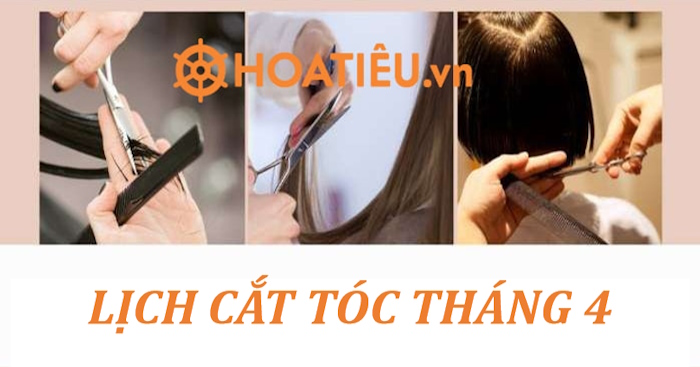 Lịch cắt tóc tháng 4