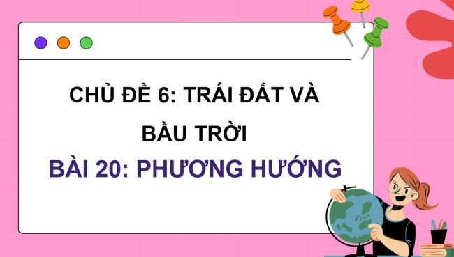 PowerPoint Tự nhiên và xã hội 3 Bài 20: Phương hướng