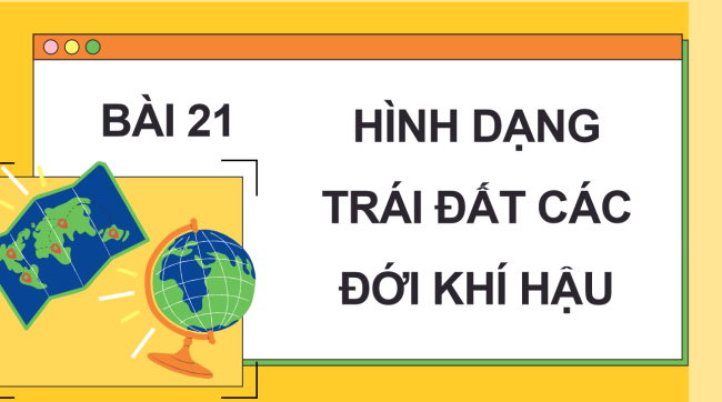 PowerPoint Tự nhiên và xã hội 3 Bài 21: Hình dạng trái đất Các đới khí hậu