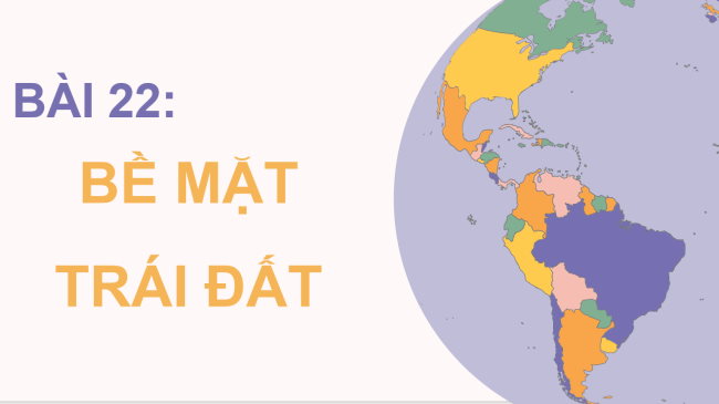 PowerPoint Tự nhiên và xã hội 3 Bài 22: Bề mặt trái đất