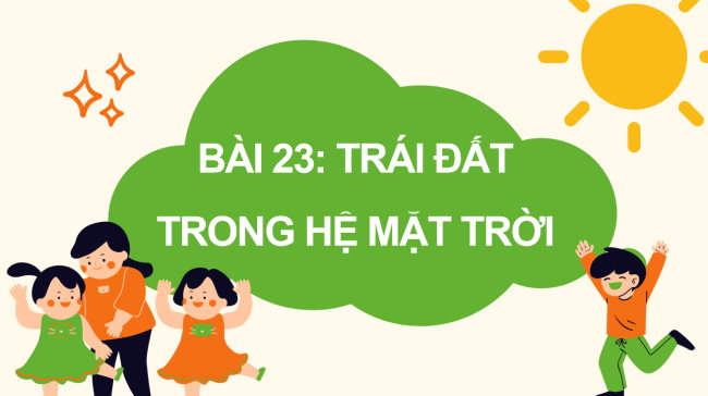 PowerPoint Tự nhiên và xã hội 3 Bài 23: Trái đất trong hệ mặt trời