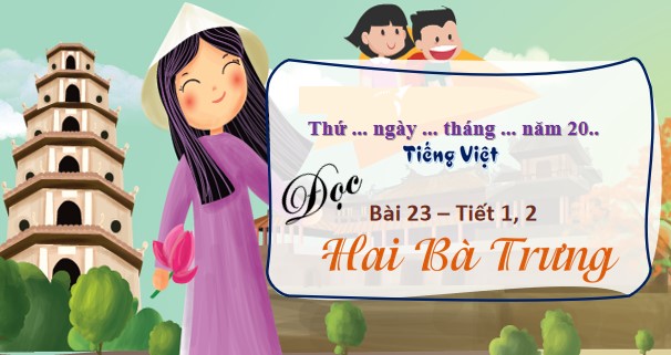 tieng viet 3 bai 23 hai ba trung 7*547828