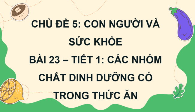 PowerPoint Khoa học 4 Bài 23: Các nhóm chất dinh dưỡng có trong thức ăn