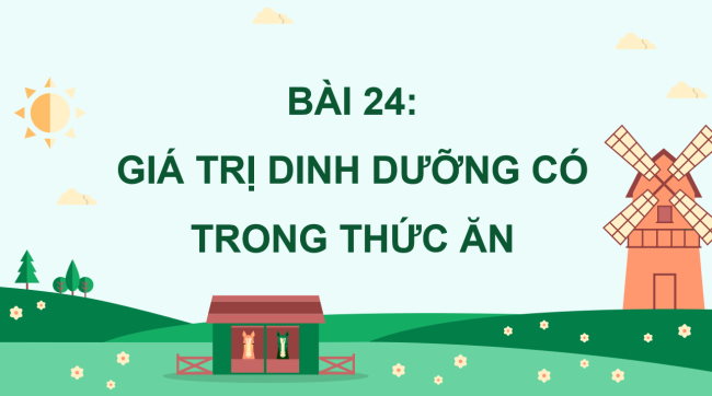 PowerPoint Khoa học 4 Bài 24: Giá trị dinh dưỡng có trong thức ăn