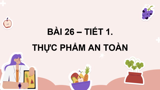 PowerPoint Khoa học 4 Bài 26: Thực phẩm an toàn