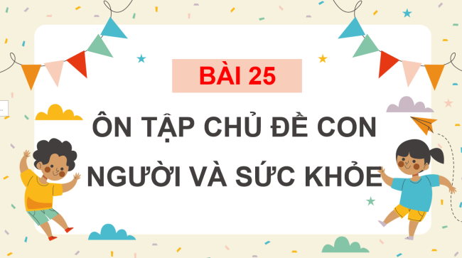 PowerPoint Tự nhiên và xã hội 3 Bài 25: Ôn tập chủ đề con người và sức khỏe