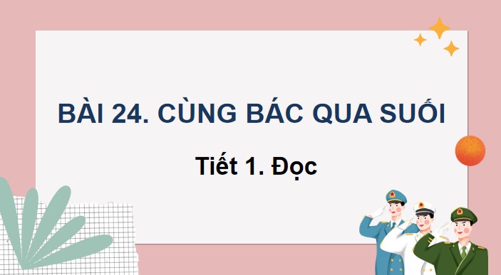 tieng viet 3 bai 24 cung bac qua suoi 4*548371