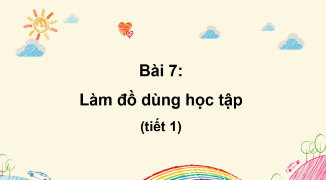 PowerPoint Công nghệ 3 Bài 7: Làm đồ dùng học tập