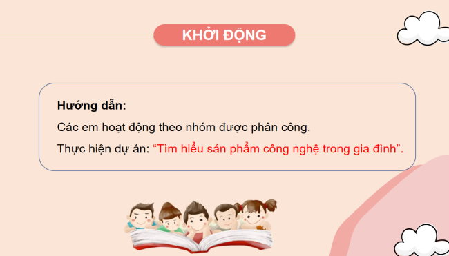 PowerPoint Công nghệ 3 Dự án 1: Tìm hiểu sản phẩm công nghệ trong gia đình