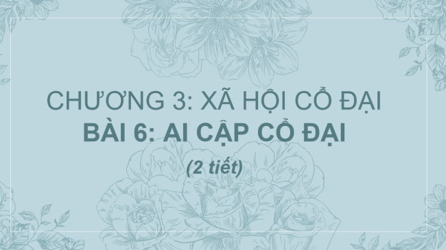PowerPoint Lịch sử 6 Bài 6: Ai Cập cổ đại
