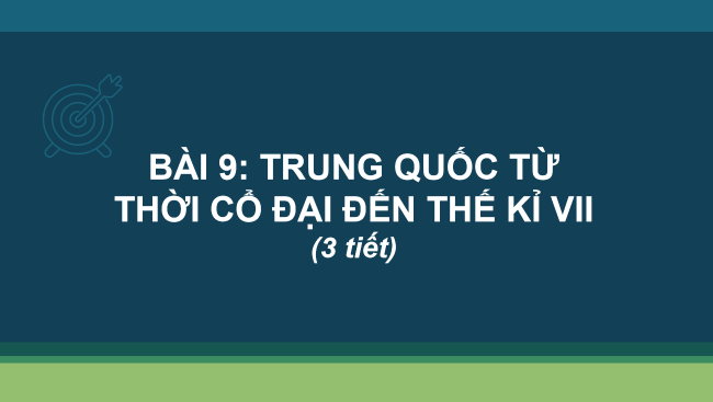 PowerPoint Lịch sử 6 Bài 9: Trung Quốc từ thời cổ đại đến thế kỉ VII