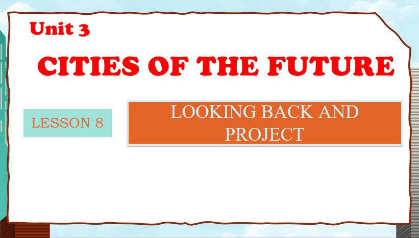 PowerPoint Tiếng Anh 11 Unit 3: Looking Back