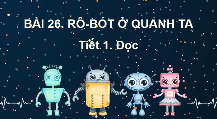 tieng viet 3 bai 26 ro bot o quanh ta 3*552473