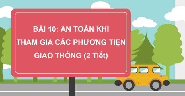 PowerPoint Đạo đức 3 Bài 10: An toàn khi tham gia các phương tiện giao thông