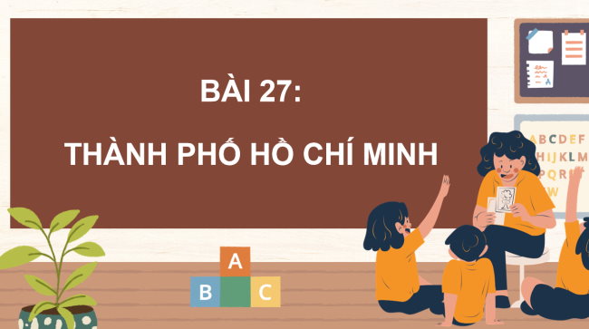 PowerPoint Lịch sử - Địa lí 4 Bài 27: Thành phố Hồ Chí Minh