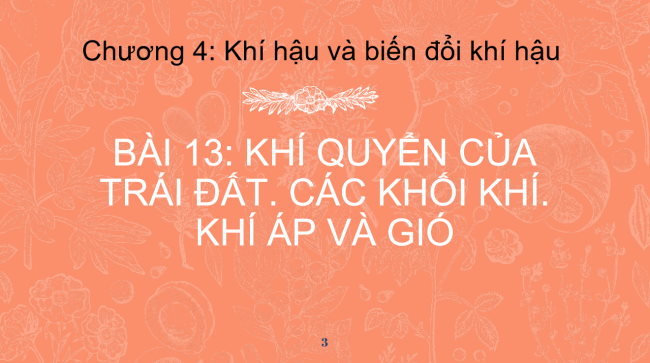 PowerPoint Địa lí 6 Bài 13: Khí quyển của Trái Đất. Các khối khí. Khí áp và gió
