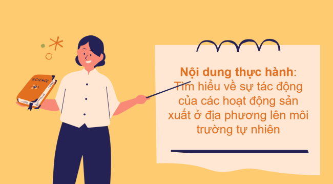 PowerPoint Địa lí 6 Bài 26: Thực hành: Tìm hiểu tác động của con người lên môi trường tự nhiên trong sản xuất