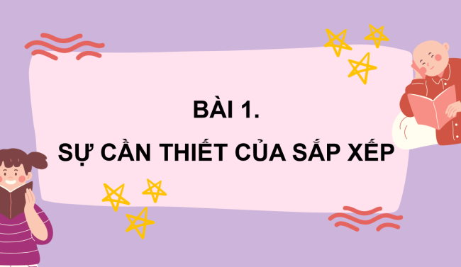 PowerPoint Tin học 3 Bài 1: Sự cần thiết của sắp xếp