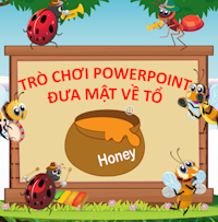 Trò chơi PowerPoint Đưa mật về tổ