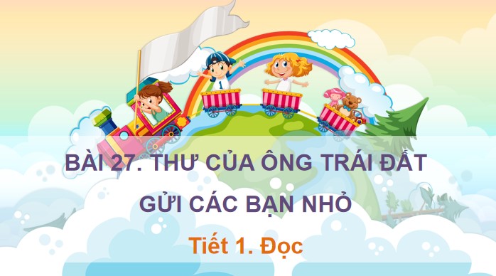 tieng viet 3 bai 27 thu cua ong trai dat gui cac ban nho 2*555889