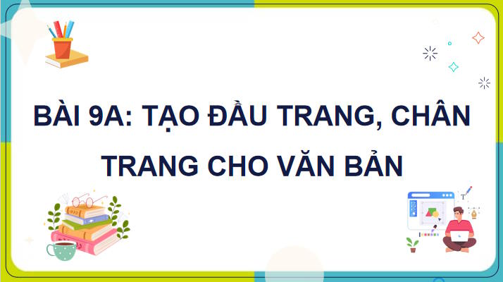 Tạo đầu trang chân trang cho văn bản